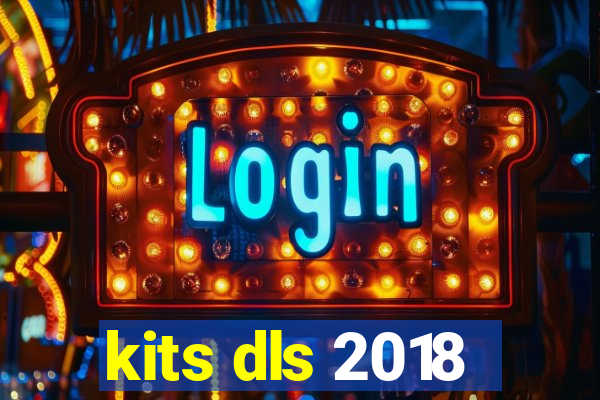 kits dls 2018